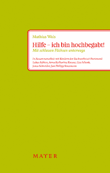 Hilfe _x0096_ ich bin hochbegabt! Mit schlauen Füchsen unterwegs