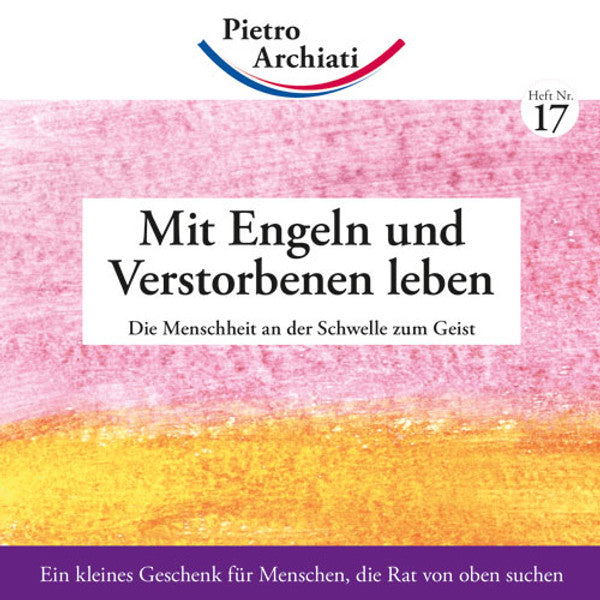 Mit Engeln und Verstorbenen leben