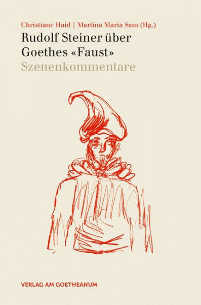 Rudolf Steiner über Goethes "Faust" Szenenkommentare (Bd. 2)