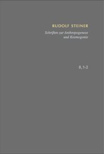 Schriften zur Anthropogenese und Kosmogonie Aus der Akasha-Chronik – Die Geheimwissenschaft im Umriss.