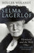 Selma Lagerlöf: Värmland und die Welt. Eine Biografie