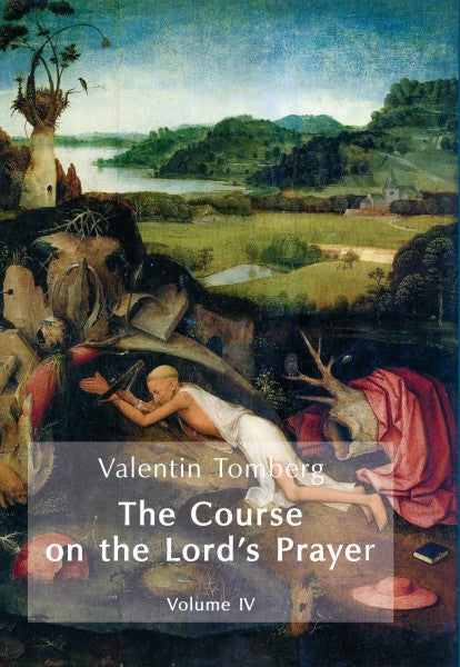 The Course on the Lord_x0092_s Prayer Vol. IV