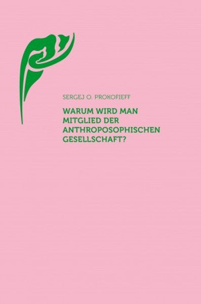 Warum wird man Mitglied der Anthroposophischen Gesellschaft?