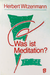 Was ist Meditation? Eine grundlegende Erörterung zur geisteswissenschaftlichen Bewusstseinserweiterung