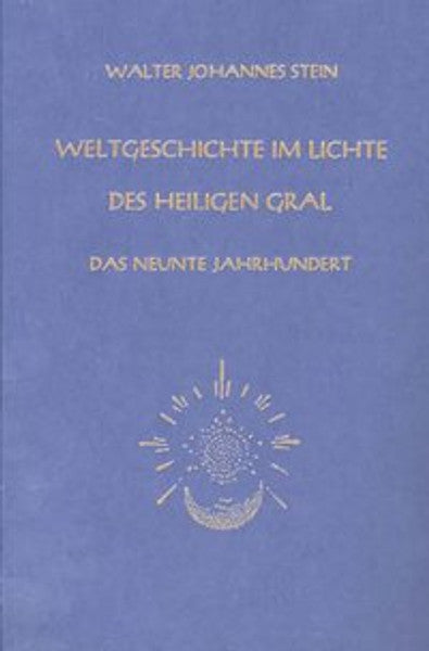Weltgeschichte im Lichte des heiligen Gral