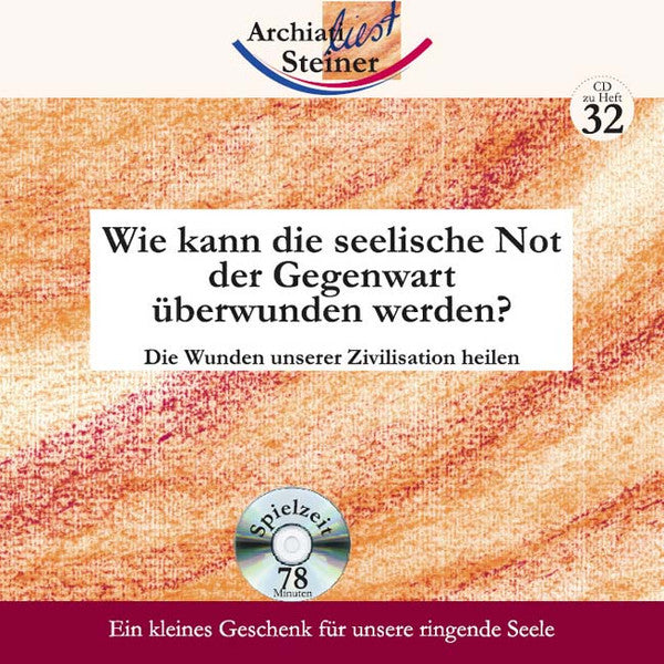 Wie kann die seelische Not der Gegenwart überwunden werden?