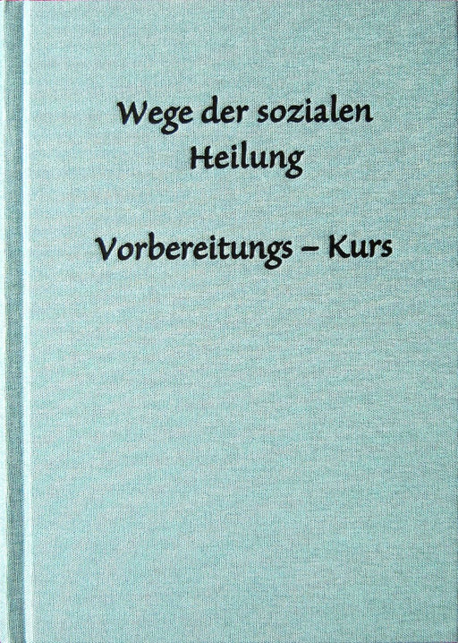 Wege der sozialen Heilung - Grundlegende Methoden